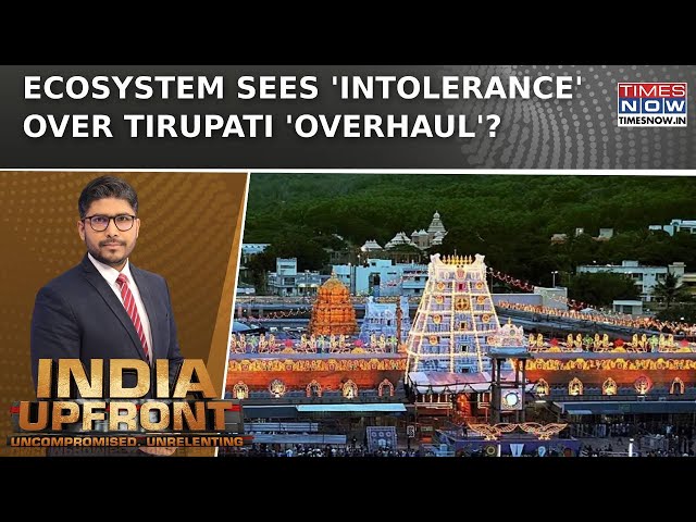 Tirupati Temple 'Overhaul' Takes Shape, Court Upheld 'No Non-Hindus In Temple Admin'| India Upfront