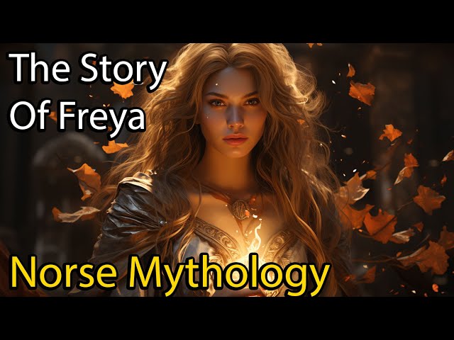 The Full Story of Freya (Freyja) | Norse Mythology Explained | Norse Mythology Stories | ASMR