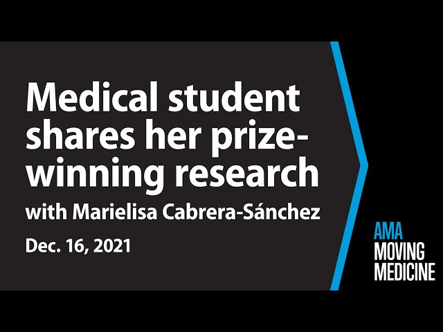 Medical student shares her $10,000 prize-winning research |  Moving Medicine for Dec. 16, 2021