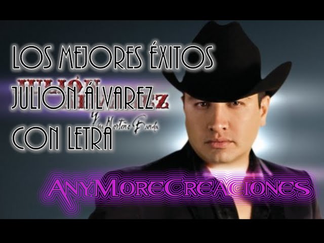 Los mejores Exitos Julion Alvarez con letra