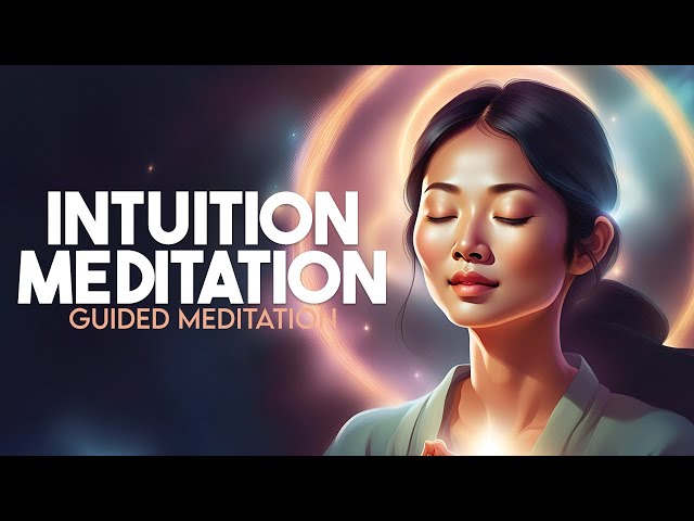 Discover What Your Intuition Is Trying to Tell You (Guided Meditation)