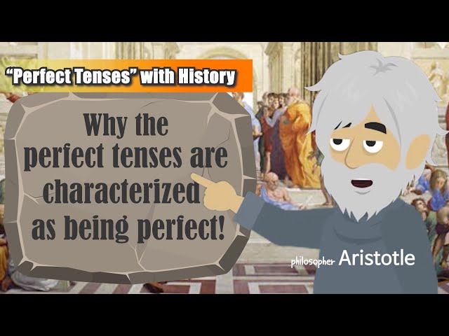 Why the perfect tense are characterized as being perfect | Intermediate | English history