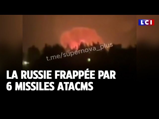 La Russie frappée par 6 missiles ATACMS｜LCI