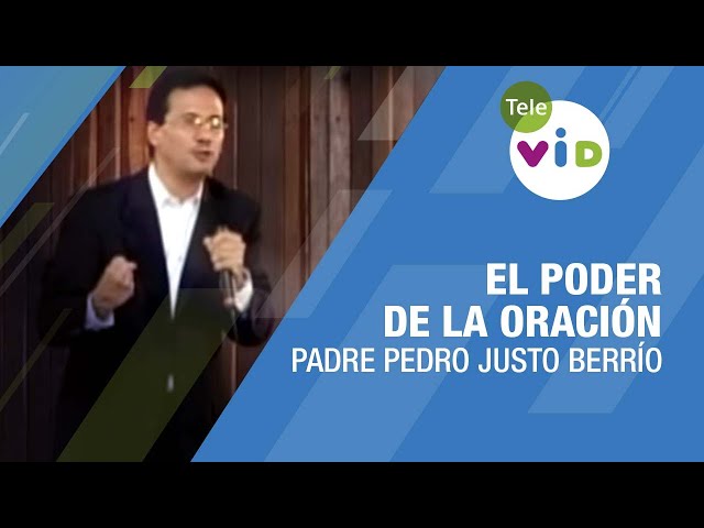 El poder de la Oración 🎙️ Padre Pedro Justo Berrío #TeleVID