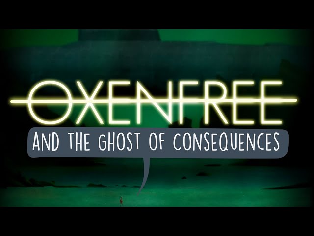 Oxenfree | Ghost of consequences (CC)