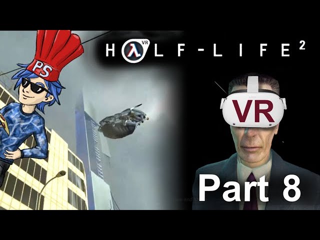 Continue to go to the citadel | Half life 2: VR part 8