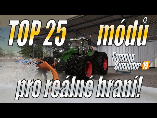 🚜 TOP 25 módů pro reálnější hraní! - Farming Simulator 19 (4K)