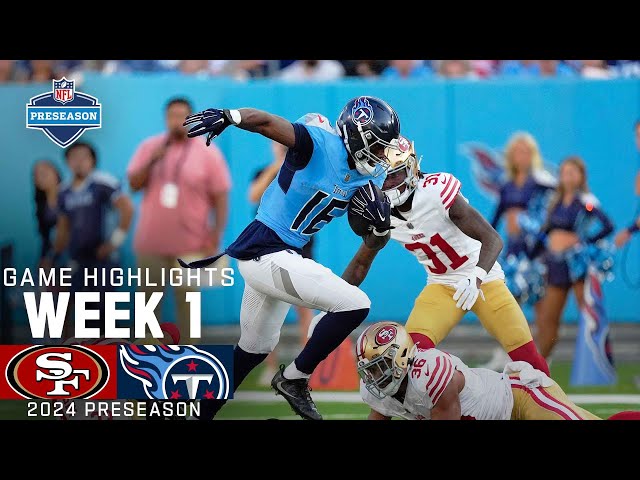 San Francisco 49ers vs. Tennessee Titans | 2024 Preseason Week 1 Game Highlights