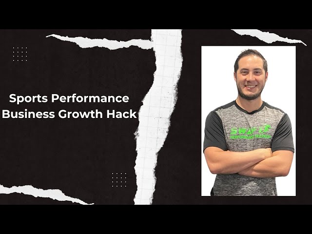 Do these Sports Performance Business Growth Hacks TODAY.