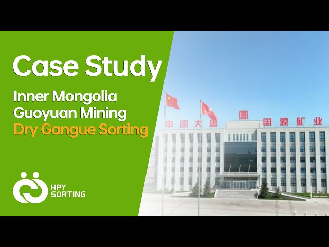 Case Study: Inner Mongolia Guoyuan Dry Gangue Sorting Project