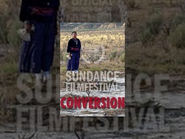 Sundance Film Festival Classics "Conversion"