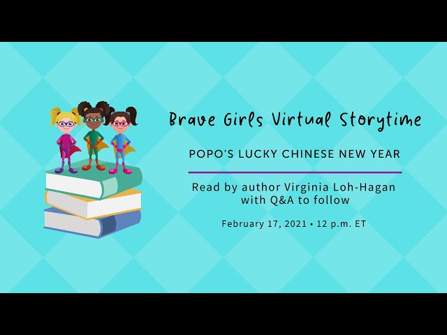 Brave Girls Virtual Storytime: PoPo's Lucky Chinese New Year, Read by Author Virginia Loh-Hagan