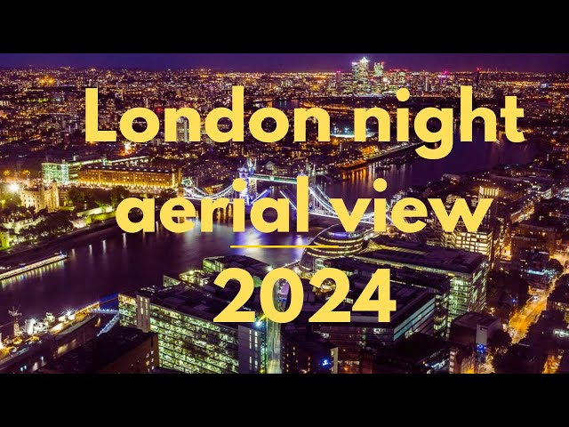 LONDON  AT NIGHT AERIAL VIEW 2024(The Big Smoke) #london #londonlife #