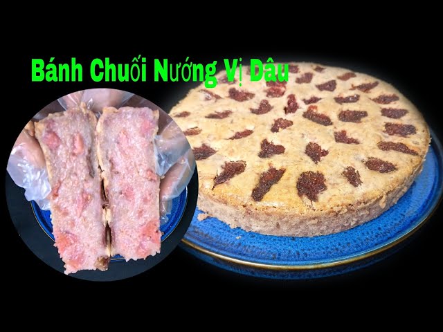 Không Cần Bánh Mì Bánh Chuối Nướng Vẫn Ngon Hơn Cách Củ - Bánh Chuối Nướng Vị Dâu