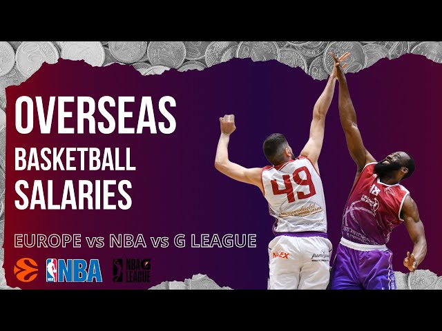 Overseas Basketball Salaries | Euroleague Salaries | NBA Salaries | G League Salary |  Euro Salaries