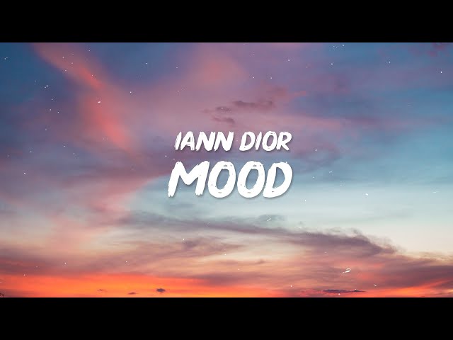 24kGoldn - Mood (Lyrics) ft. Iann Dior | Why you always in a mood?