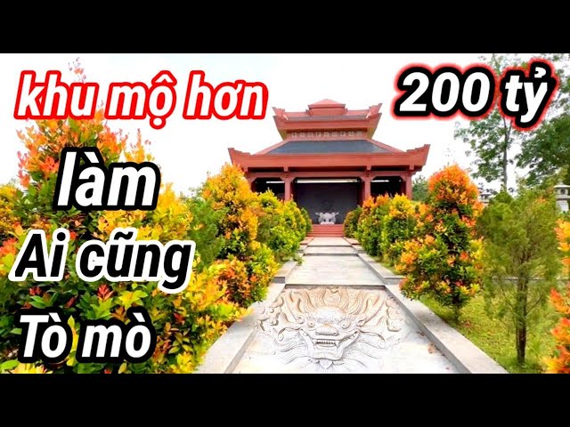 Nghe nói khu Mộ hơn 200 tỷ khiến ai cũng tò mò vào xem