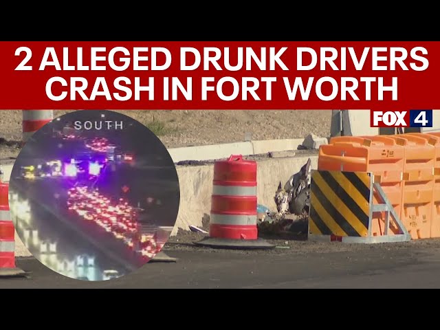 Alleged drunk drivers collide, leading to DWI arrests in Fort Worth