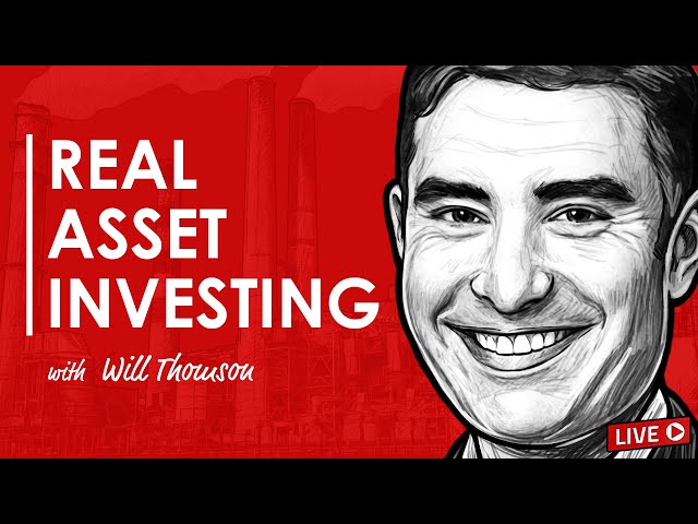 Are Real & Hard Assets Better? | Energy, Metals and Mines w/ Will Thomson (TIP504)