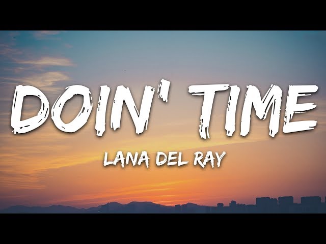 Lana Del Rey - Doin Time (Lyrics)