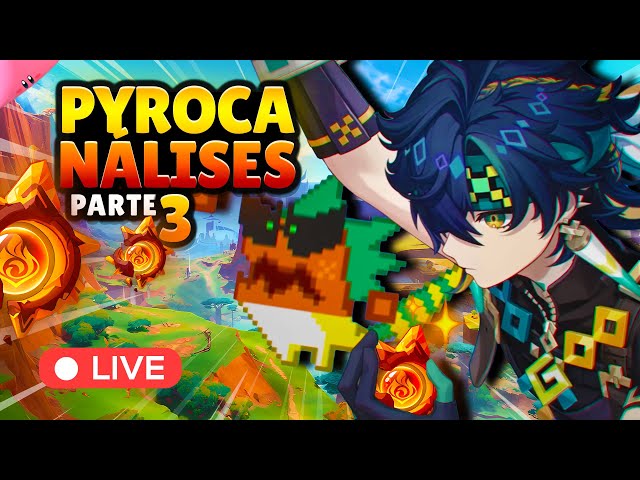 🔴 PYROCANÁLISES 👀 Parte 3 - Live de Genshin Impact