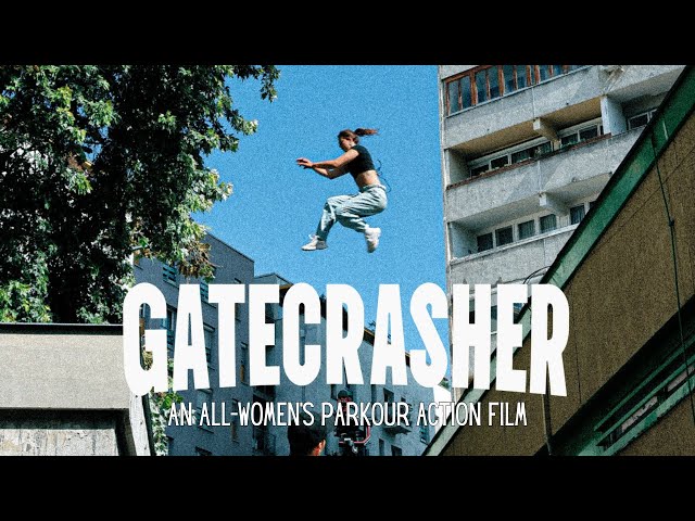 GATECRASHER: An All-Women's Parkour Action Film