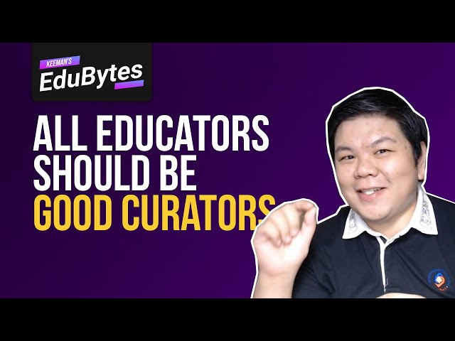 #EduBytes Ep01: All Educators Should Be Good Curators