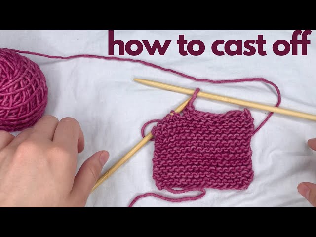 beginner knitting: how to cast off | simple, stretchy KNIT cast off