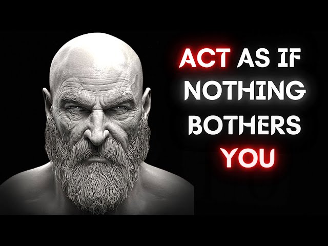 ACT AS IF NOTHING BOTHERS YOU | This is very powerful