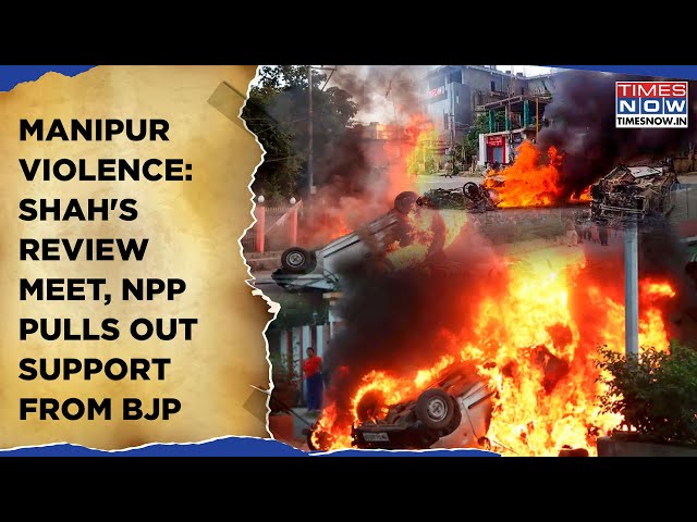 Manipur Violence: Amit Shah's Review Meet | BJP MLAs To Meet Biren Singh As NPP Pulls Out Support