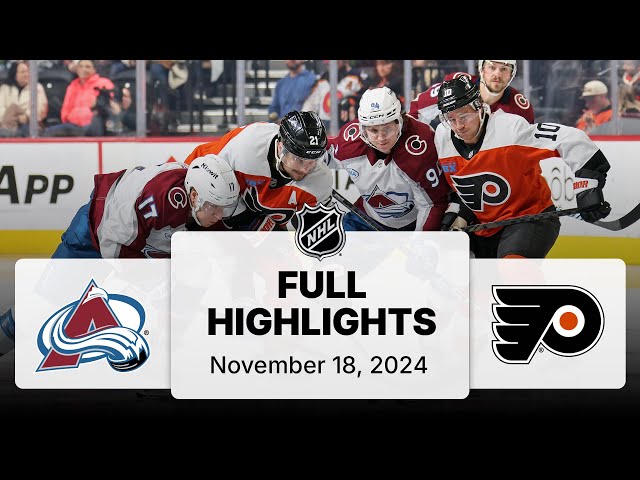 NHL Highlights | Avalanche vs. Flyers - November 18, 2024