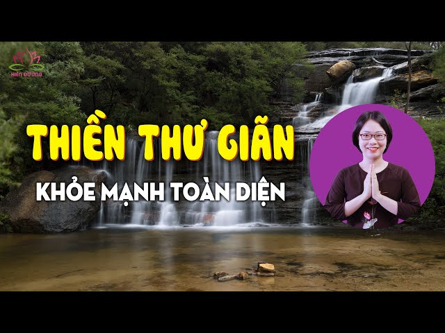 Bài Thiền Thư Giãn Giúp Khỏe Mạnh Toàn Diện | Thư Giãn - Trị Liệu - Khơi Thông Tắc Nghẽn