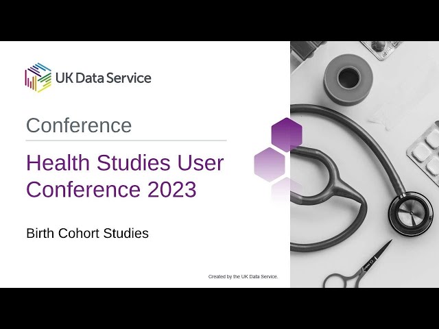 Health Studies User Conference 2023: Data updates: Birth Cohort Studies