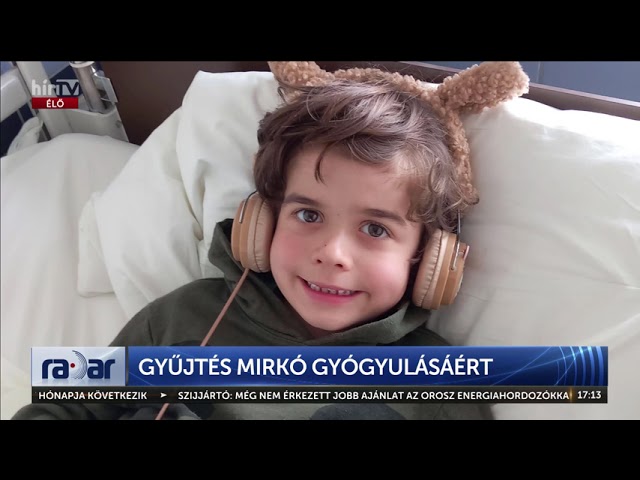 Radar - Gyűjtés Mirkó gyógyulásáért - HÍR TV