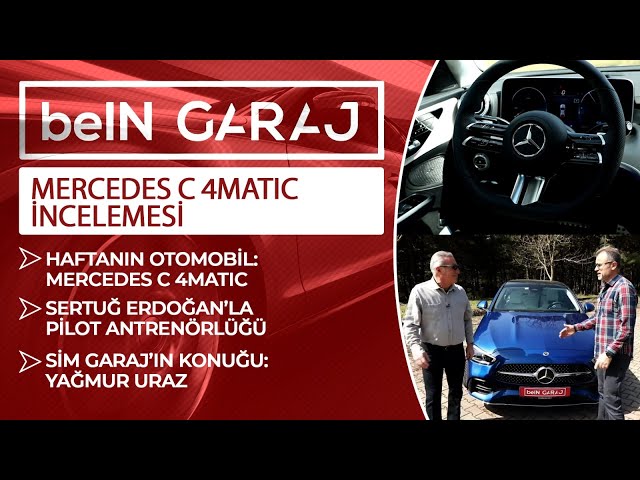 Mercedes C 4Matic İncelemesi, SİM Garaj'ın konuğu: Yağmur Uraz | beIN GARAJ