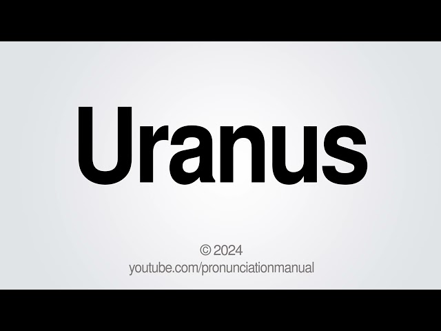 How to Pronounce Uranus