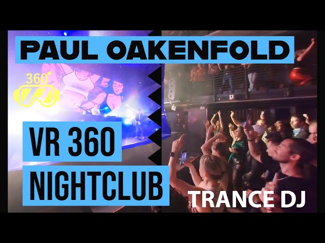 VR 360 Concert Club Paul Oakenfold Trance Music EDM Electronic Music Dancing