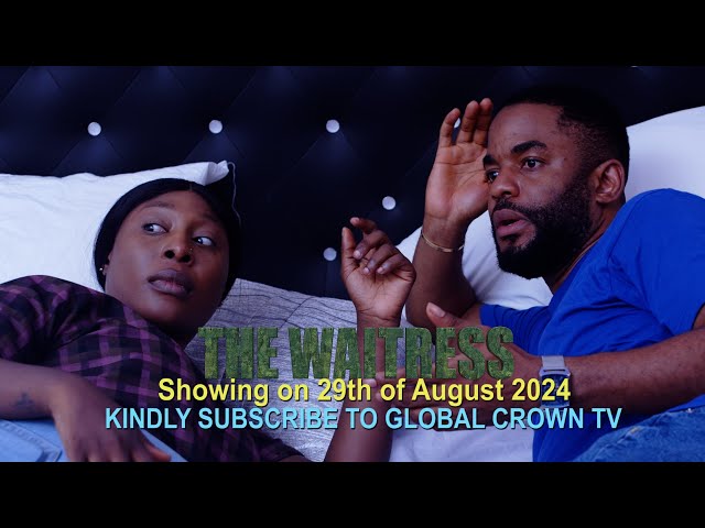 THE WAITRESS  - ( SHOWING  29th  OF AUGUST ) 2024 latest Nollywood Movie pearl Wats , Chike Daniel