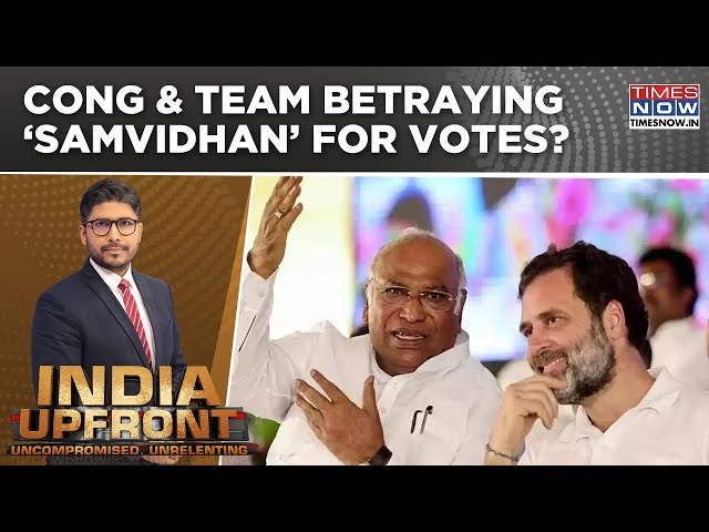 NDA Vs INDIA Bloc Heats Up: For Congress, Muslim Quota Means 'Vote Ki Guarantee'? India Upfront