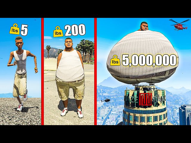 GTA 5 but I get fatter every minute