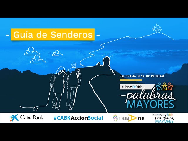 SENDERO "MIRADOR GARAÑONA-LOS LAVADEROS" - PALABRAS MAYORES - LLENOS DE VIDA / CAIXABANK / TRIB-ARTE