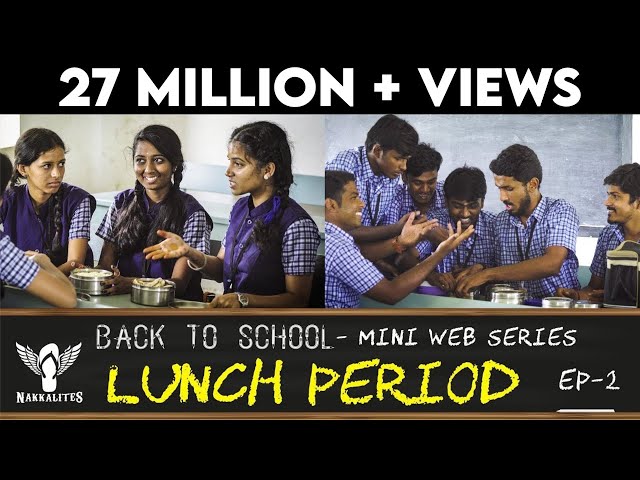 LUNCH PERIOD - Back to School - Mini Web Series - Season 01 -  EP 02 #Nakkalites