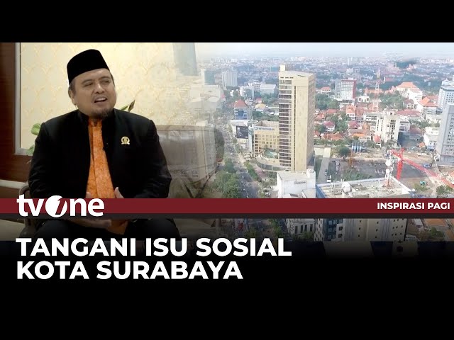 DPRD Kota Surabaya Johari Tangani Isu Sosial Kota Surabaya | Inspirasi Pagi tvOne