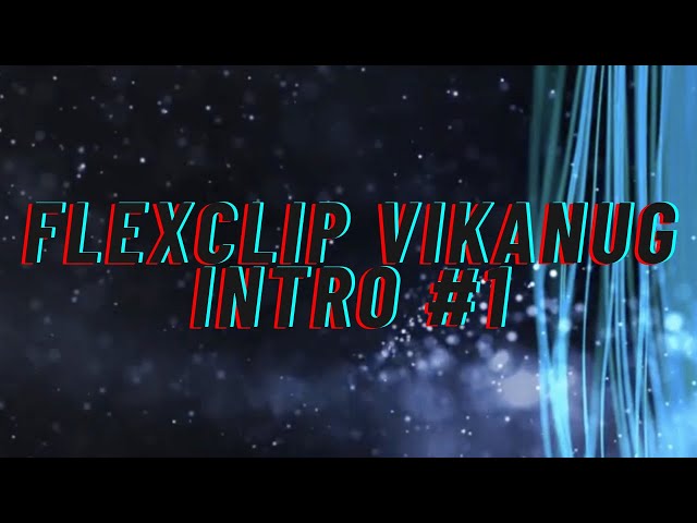 📼 FlexClip Vikanug Intro #1