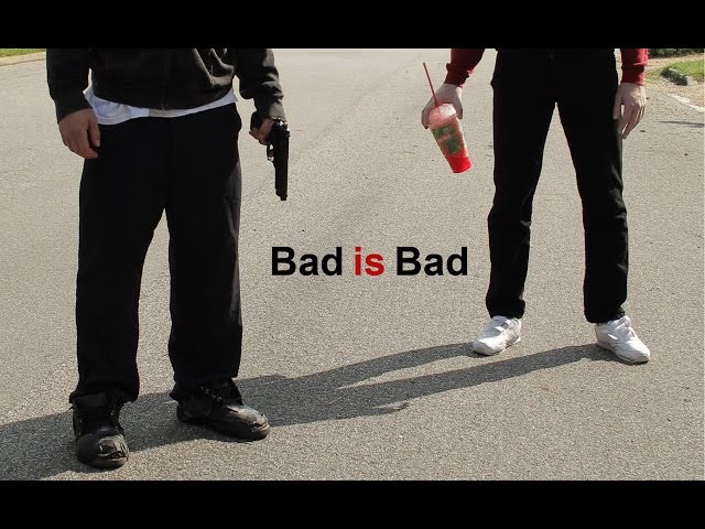 Bad is Bad - Trailer