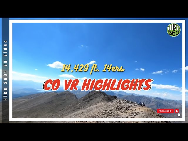 Hiking up Mt. Massive, CO VR Highlights, 14,429 ft. 14ers (Hike 360° VR Video)