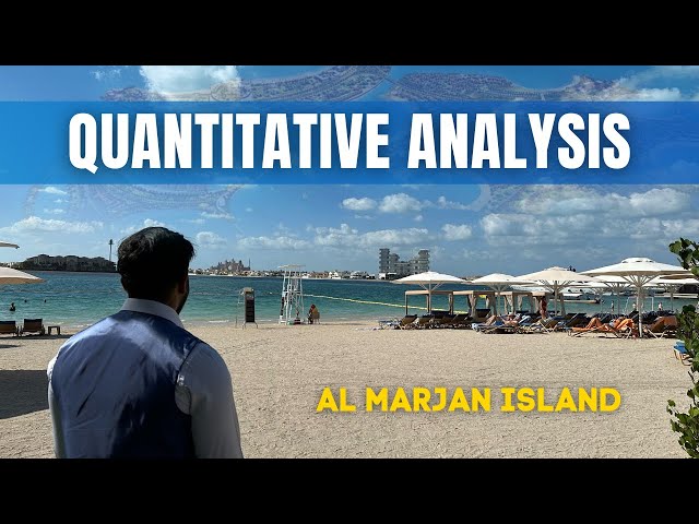 Quantitative Analysis - Al Marjan Island | Pros & Cons | Dubai Real Estate