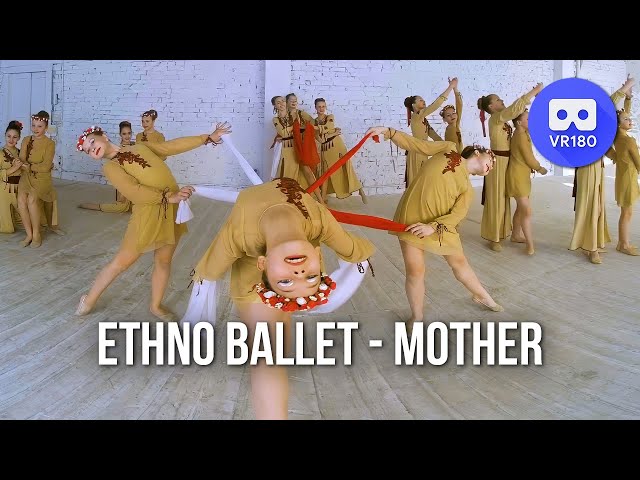 VR180 3D.  Ethno Ballet 17 - Mother