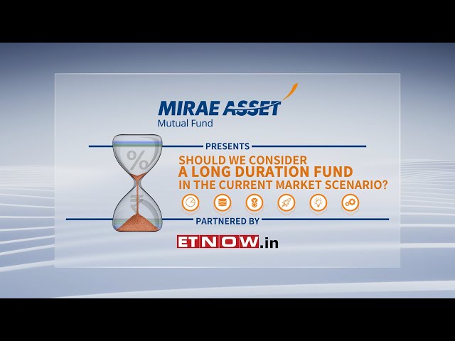 LIVE | Should we consider a Long Duration Fund in the current market scenario? | ET Now LIVE