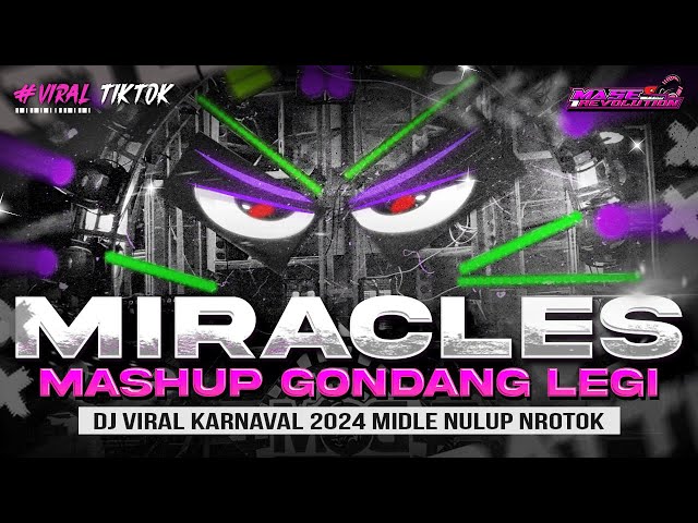 DJ MIRACLES MASHUP VIRAL 2024 - MIDDLE NULUP NROTOK - DJ PARTY BASS BLAYER BEDIL CEK SOUND KARNAVAL